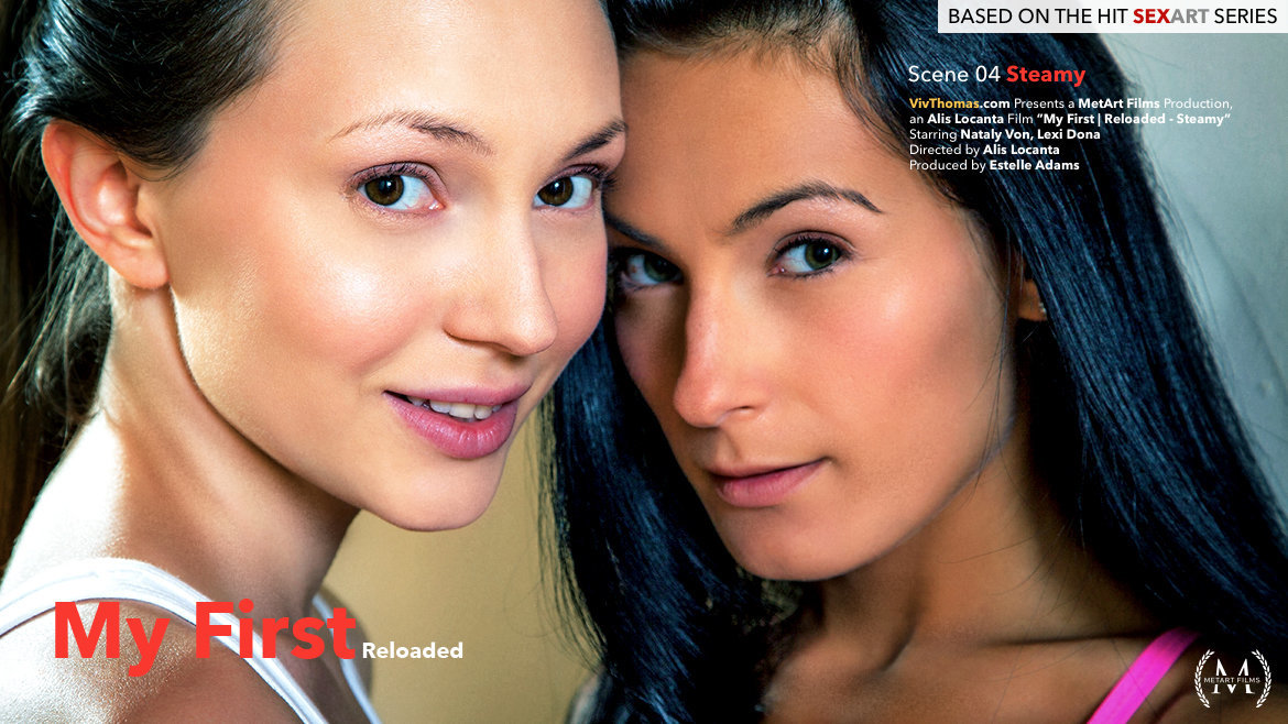 My First – Reloaded Episode 4 – Steamy – Lexi Dona & Nataly Von