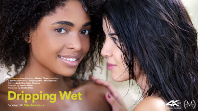 Dripping Wet Episode 4 – Mischievous – Lady Dee & Luna Corazon