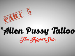 Part 5 – Misha Montana" Alien Pussy Tattoo – The Right Side"