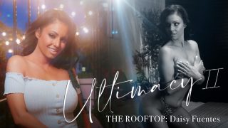 Ultimacy Ii Episode 3. The Rooftop: Daisy Fuentes – Trailer